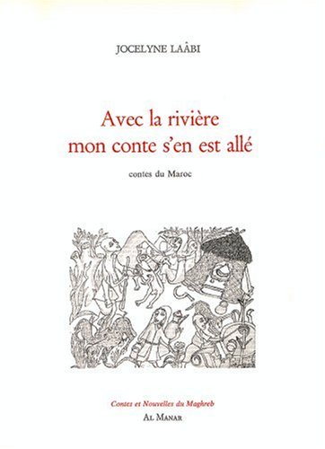 Beispielbild fr Avec la rivire mon conte s'en est all : Contes du Maroc zum Verkauf von Ammareal