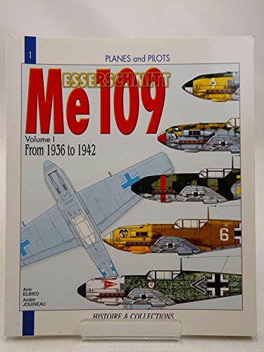 Beispielbild fr Messerschmitt Me 109, Vol. 1: From 1936 to 1942 (Aircraft and Pilots) zum Verkauf von SecondSale