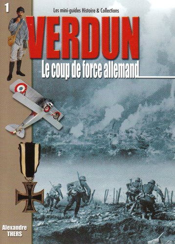 Beispielbild fr Verdun t.1 ; le coup de force allemand zum Verkauf von A Squared Books (Don Dewhirst)