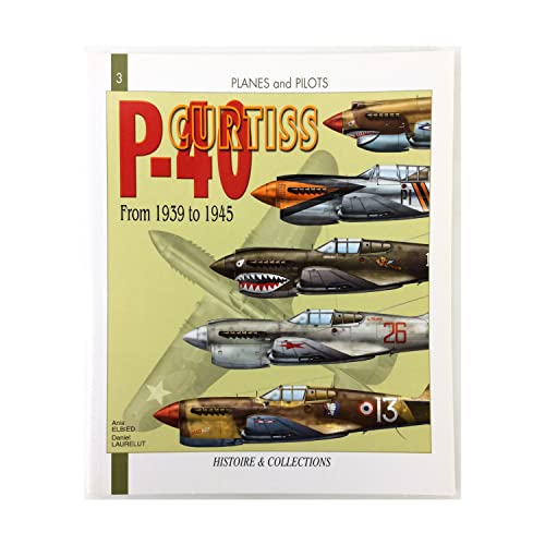 9782913903470: The Curtiss P-40: From 1939 to 1945: From 1940-1945