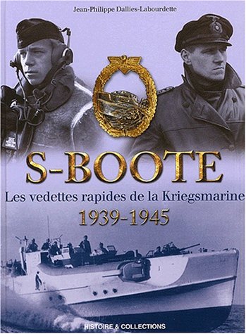 Stock image for S-Boote : Les vedettes rapides de la Kriegsmarine (1939-1945) for sale by Librairie La cabane aux bouquins