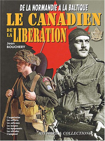 Stock image for Le soldat canadien de la Libration : 1944-1945 for sale by medimops