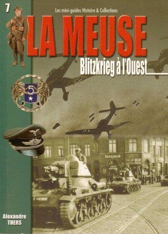 Beispielbild fr N 07 Meuse Blitzkrieg a l'Ouest zum Verkauf von Ammareal