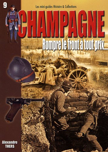 Beispielbild fr La seconde bataille de Champagne : Rompre le front  tout prix, 25 septembre-1er novembre 1915 zum Verkauf von Ammareal