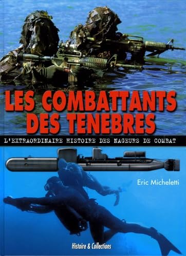 Beispielbild fr Les combattants des tnbres - l'extraordinaire histoire des nageurs de combat zum Verkauf von medimops