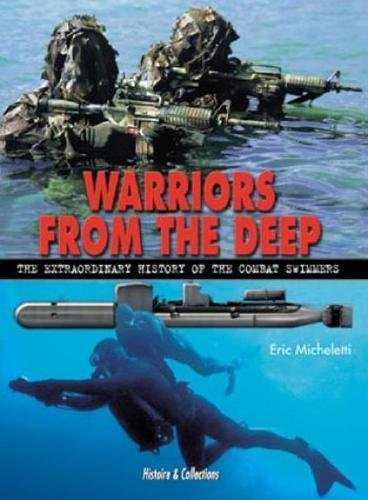 Beispielbild fr Warriors from the Deep: The Extraordinary History of the World's Combat Swimmers zum Verkauf von SecondSale