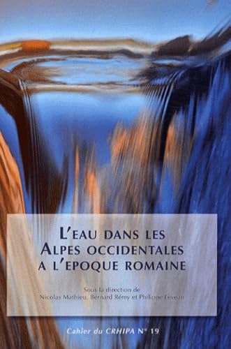 Stock image for L'eau dans les Alpes occidentales  l'poque romaine for sale by Ammareal