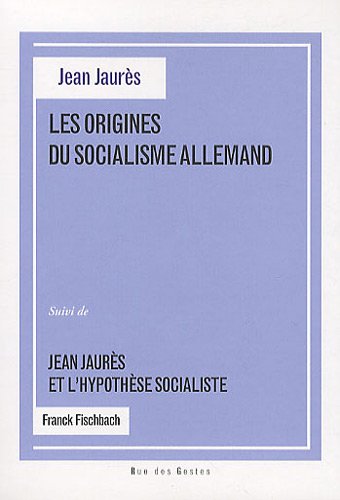 Stock image for Les origines du socialisme allemand : Suivi de Jean Jaurs et l'hypothse socialiste for sale by Ammareal