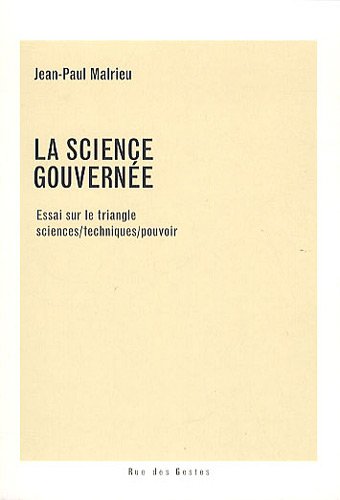 Stock image for La science gouverne : Essai sur le triangle sciences/techniques/pouvoir for sale by EPICERIE CULTURELLE
