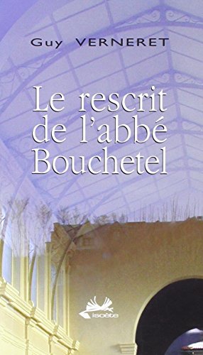 Beispielbild fr Le rescrit de l'abb Bouchetel zum Verkauf von A TOUT LIVRE