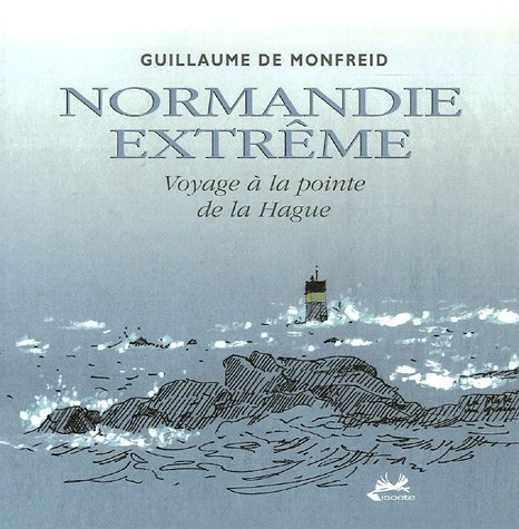 Stock image for Normandie extrme : Voyage  la pointe de la Hague for sale by medimops