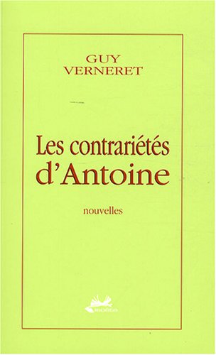 Beispielbild fr Les contrarits d'Antoine zum Verkauf von medimops