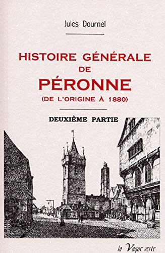 Beispielbild fr Histoire Generale de Peronne - Deuxieme Partie zum Verkauf von medimops
