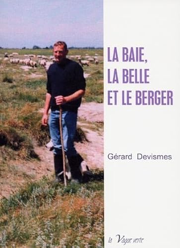 Beispielbild fr La baie, la belle et le berger zum Verkauf von Ammareal