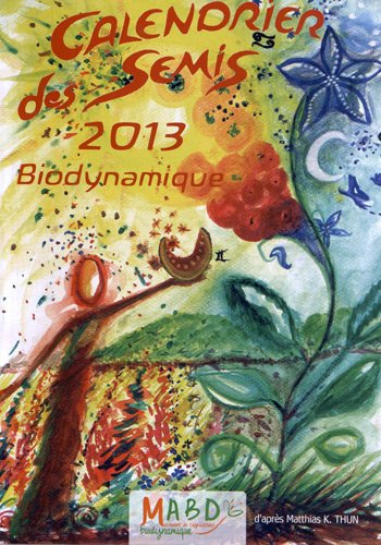 9782913927452: Calendrier des semis 2013: Biodynamique