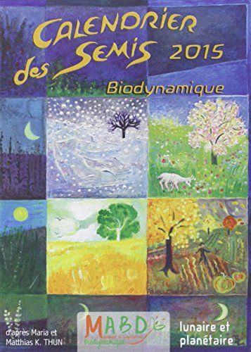 Imagen de archivo de Calendrier des semis 2015: Biodynamique a la venta por Ammareal