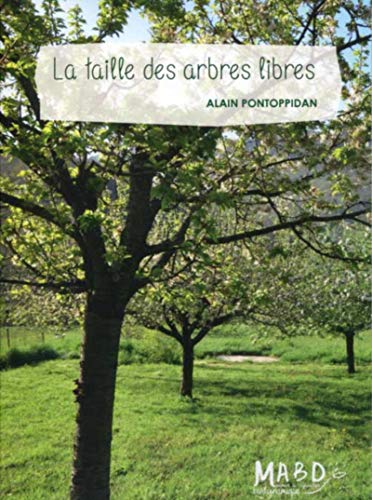 Stock image for La taille des arbres libres for sale by Librairie Pic de la Mirandole