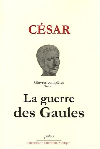 9782913944183: Oeuvres compltes, tome 1 : La Guerre des Gaules