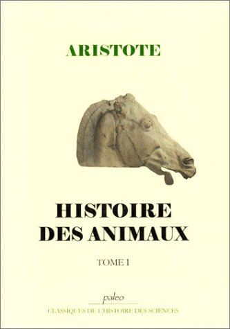 9782913944473: Histoire des animaux.: Tome 1