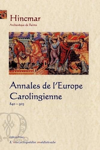 9782913944633: ANNALES DE L'EUROPE CAROLINGIENNE (840-903) (French Edition)