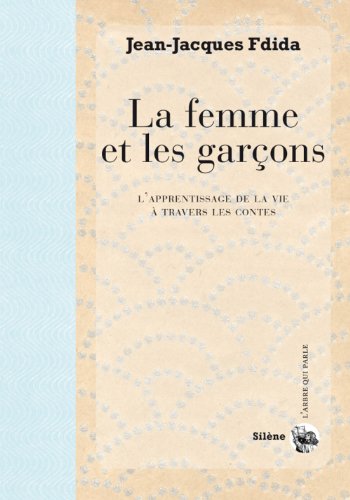 Beispielbild fr la femme et les garcons - apprentissage de la vie a travers les contes zum Verkauf von LiLi - La Libert des Livres