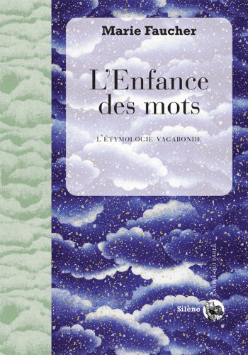 9782913947139: L'enfance des mots: L'tymologie vagabonde