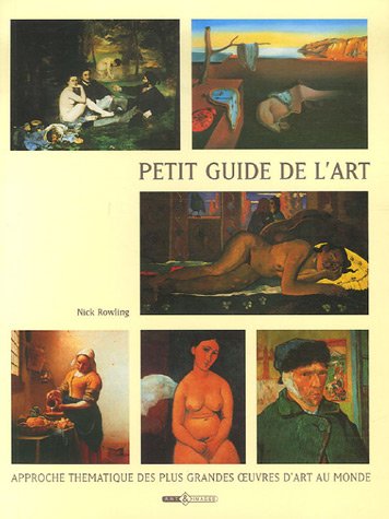 9782913952119: Petit Guide de l'Art: Approche thmatique des plus grandes oeuvres d'art au monde