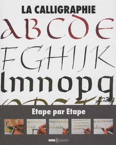 Beispielbild fr La calligraphie : Etape par tape zum Verkauf von medimops