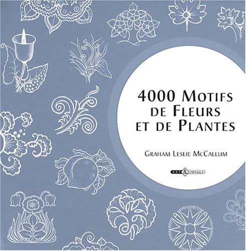 Stock image for 4000 Motifs de fleurs et de plantes for sale by Barney's books