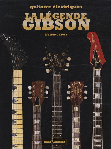 Beispielbild fr La Lgende Gibson : Guitares lectriques zum Verkauf von medimops