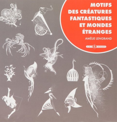 Stock image for Motifs des cratures fantastiques et mondes tranges for sale by Ammareal