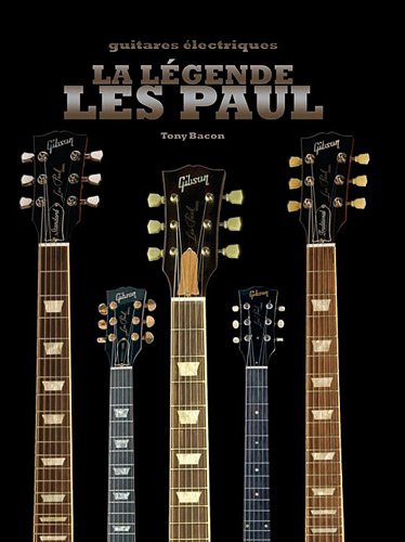 Stock image for La lgende Les Paul : Guitares lectriques for sale by Librairie de l'Avenue - Henri  Veyrier