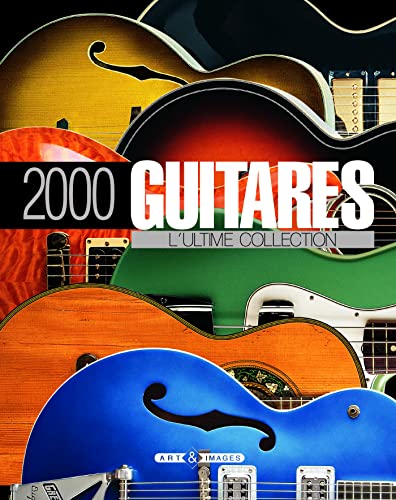 9782913952478: 2000 guitares: L'ultime collection