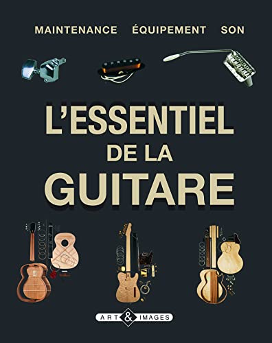 Beispielbild fr L'essentiel De La Guitare : Maintenance, quipement, Son zum Verkauf von RECYCLIVRE