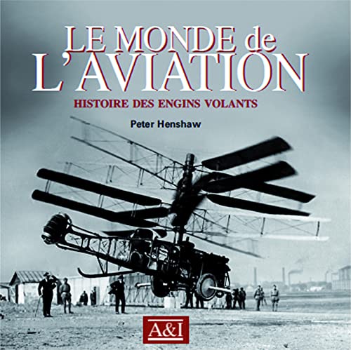 Beispielbild fr Le monde de l'aviation : Histoire des engins volants zum Verkauf von medimops