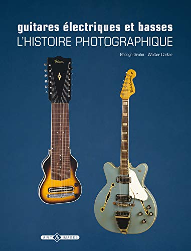 Imagen de archivo de Guitares lectriques et basses: L'histoire photographique a la venta por Ammareal