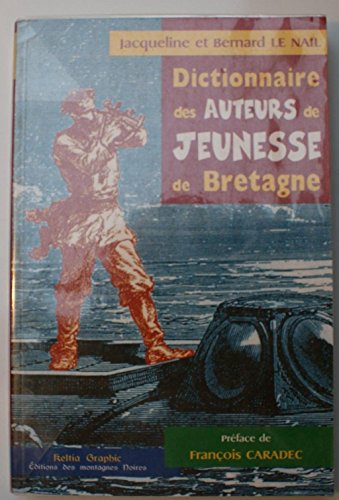 Stock image for Dictionnaire des auteurs de jeunesse en Bretagne et aussi principaux collecteurs de contes populaires en Bretagne for sale by medimops
