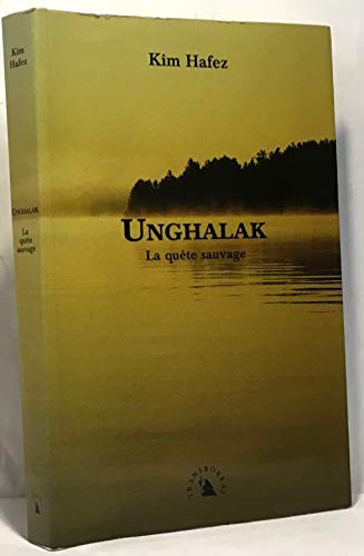 9782913955004: Unghalak. La qute sauvage