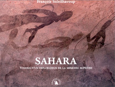 Imagen de archivo de Sahara, Visions d'un explorateur de la mmoire rupestre a la venta por medimops