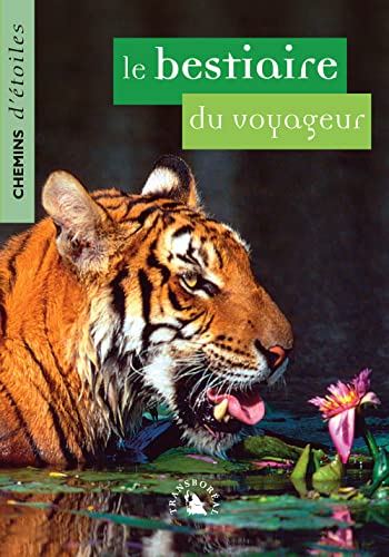 Stock image for Le Bestiaire du voyageur. Chemins d'toiles n 13 for sale by Ammareal