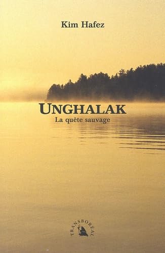 9782913955431: Unghalak. La qute sauvage