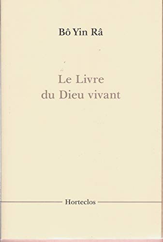 LE LIVRE DU DIEU VIVANT (French Edition) - Yin Râ, Bô