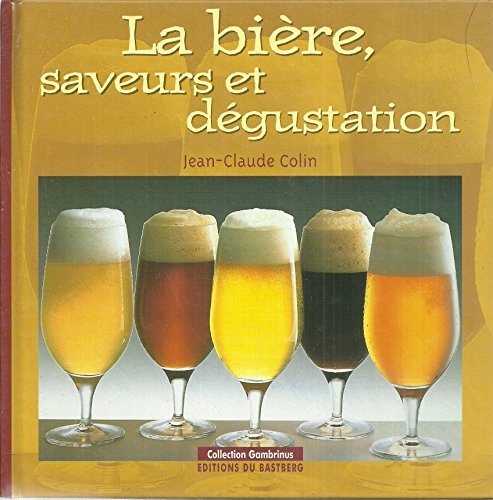 Stock image for La bire : Saveurs et dgustation for sale by Ammareal
