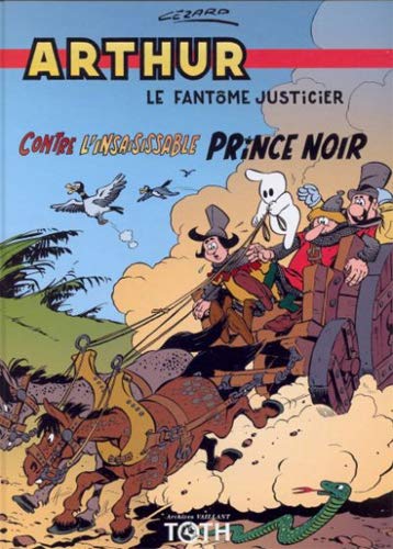 Beispielbild fr Arthur, Le Fantme Justicier. Vol. 4. Contre L'insaisissable Prince Noir zum Verkauf von RECYCLIVRE