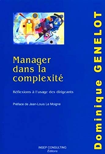 Stock image for Manager Dans La Complexit : Rflexions  L'usage Des Dirigeants for sale by RECYCLIVRE