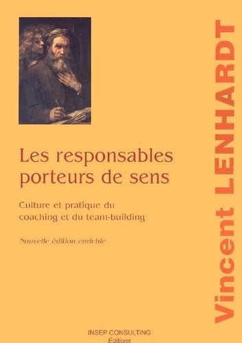 9782914006248: Les responsables porteurs de sens : Culture et pratique du coaching et du team-building