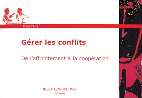 9782914006330: Grer les conflits: De l'affrontement  la coopration