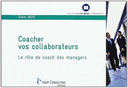 Beispielbild fr Coacher vos collaborateurs : Le rle de coach des managers zum Verkauf von Ammareal