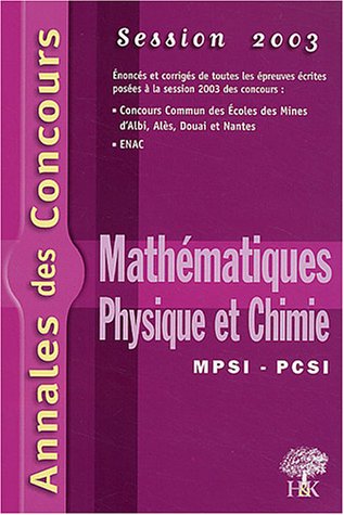 Beispielbild fr Mathmatiques, physique et chimie MPSI-PCSI : Session 2003 zum Verkauf von medimops