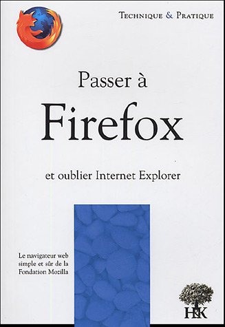 Beispielbild fr Passer  Firefox et oublier Internet Explorer zum Verkauf von Ammareal